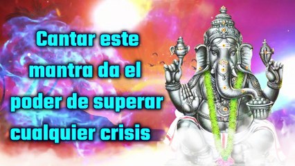 Cantar este mantra da el poder de superar cualquier crisis