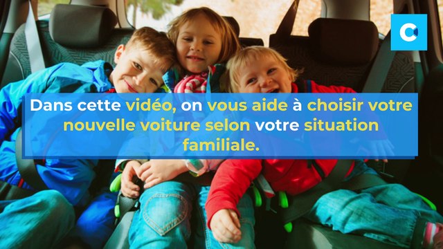 Choisir une voiture neuve selon sa situation familiale