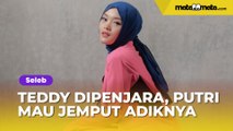 Teddy Pardiyana Dipenjara, Putri Delina Mau Jemput Adiknya: dari Dulu Pengen Asuh Dede Bintang