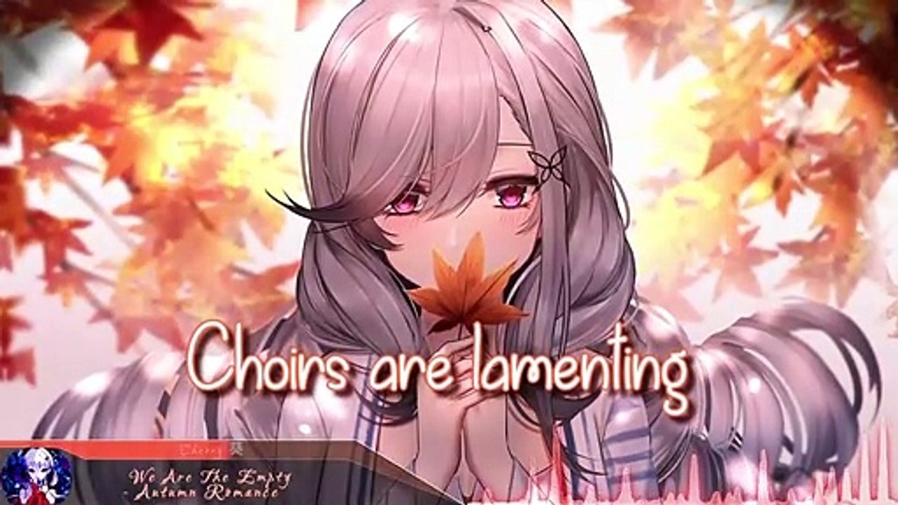 Nightcore - Autumn Romance (We Are The Empty)  (Lyrics)