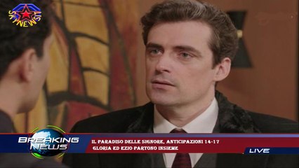 Il paradiso delle Signore, anticipazioni 14-17  Gloria ed Ezio partono insieme