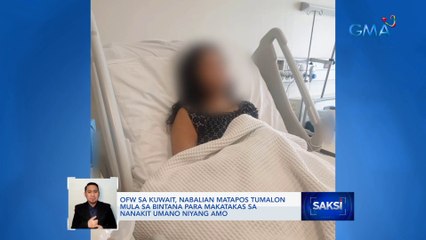 Télécharger la video: OFW sa Kuwait, nabalian matapos tumalon mula sa bintana para makatakas sa nanakit umano niyang amo | Saksi