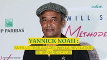 Yannick Noah : sa fille très agacée par la révélation de sa garde à vue