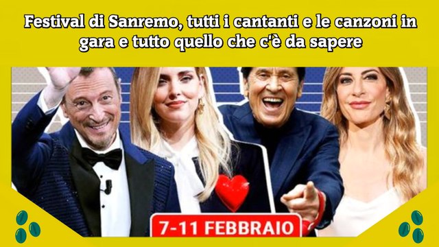 Festival di Sanremo, tutti i cantanti e le canzoni in gara e tutto quello che c'è da sapere