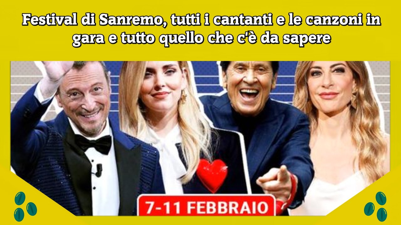 Festival di Sanremo, tutti i cantanti e le canzoni in gara e tutto quello che c'è da sapere