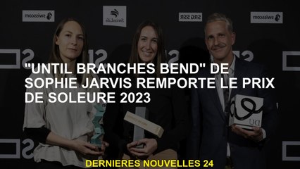 Sophie Jarvis "Jusqu'à Branches Bend" remporte le prix SOLURE 2023