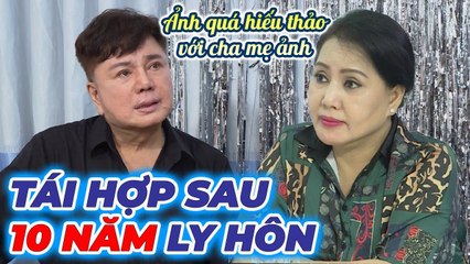 LY HÔN 10 năm vì vợ không muốn chăm lo cho nhà chồng, nghệ sĩ Châu Thanh quyết định TÁI HỢP vì con