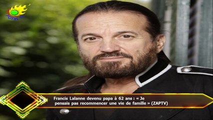Francis Lalanne devenu papa à 62 ans : « Je  pensais pas recommencer une vie de famille » (ZAPTV)