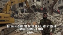 Balanço de mortos passa de mil; novo tremor atinge Turquia e Síria