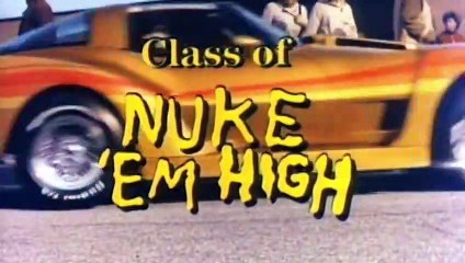 Class of Nuke 'Em High | movie | 1986 | Official Trailer