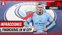 Manchester City podría ser EXPULSADO