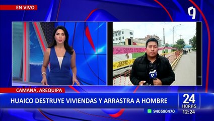 Arequipa: reportan 15 muertos y 5000 casas afectadas por huaicos en Camaná