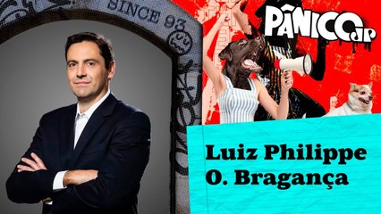LUIZ PHILIPPE DE ORLEANS E BRAGANÇA - PÂNICO - 06/02/23