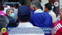 Por festivo, se quedan sin análisis clínicos en IMSS Coatzacoalcos