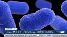 Grab-and-go foods recalled for listeria contamination