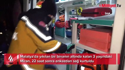 Üç yaşındaki Miran, 22 saat sonra enkazdan sağ kurtuldu