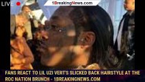 109291-mainFans React to Lil Uzi Vert's Slicked Back Hairstyle at the Roc Nation Brunch - 1breakingnews.com