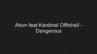 Akon feat Kardinal Offishall - Dangerous
