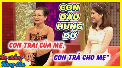 Cưới phải nàng dâu HUNG DỮ, mẹ chồng bị dâu MẮNG đòi trả lại con trai _ Chuyện mẹ chồng nàng dâu