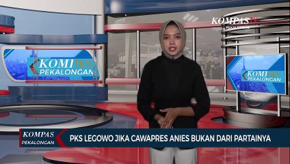PKS Legowo Jika Cawapres Anies Bukan dari Partainya