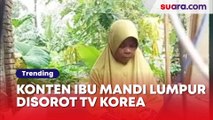 Konten Ibu-Ibu Mandi Lumpur di TikTok Disorot TV Korea, Netizen Indonesia Malu: Viral Jalur Ngemis