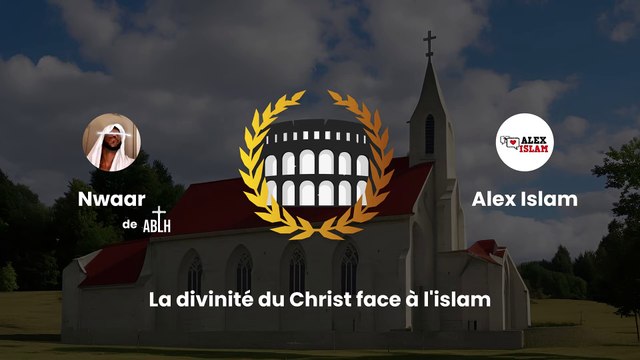 La divinité de Jésus-Christ | Nwaar Vs Alex Islam