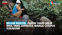 Belum Berizin, Pabrik Emas Milik WNA yang Diprotes Warga Citepus Sukabumi