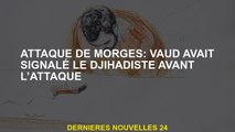 Morges Attaque: Vaud avait signalé le djihadiste avant l'attaque
