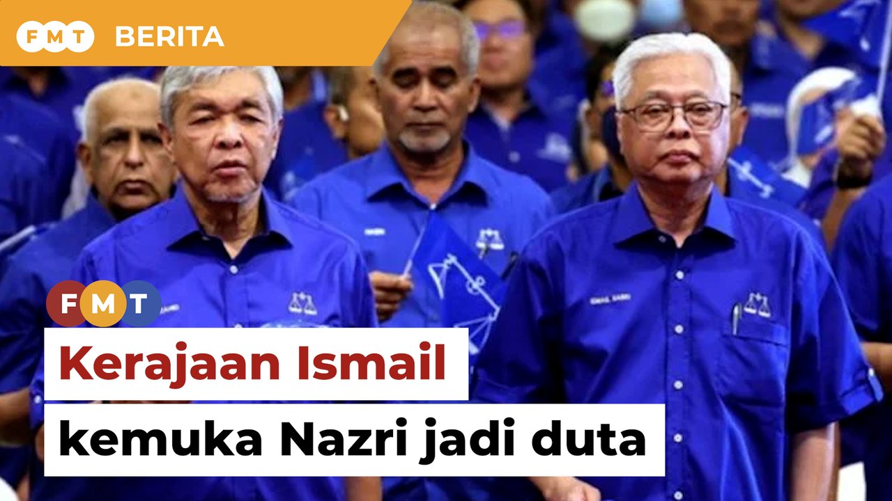 Kerajaan Ismail kemuka Nazri jadi duta, bukan dicadang Umno, kata Zahid