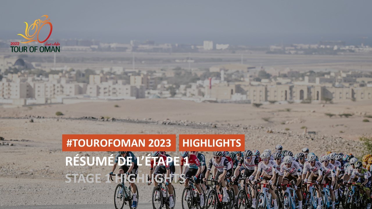 #TourofOman 2023 - Étape 1 / Stage 1 Highlights