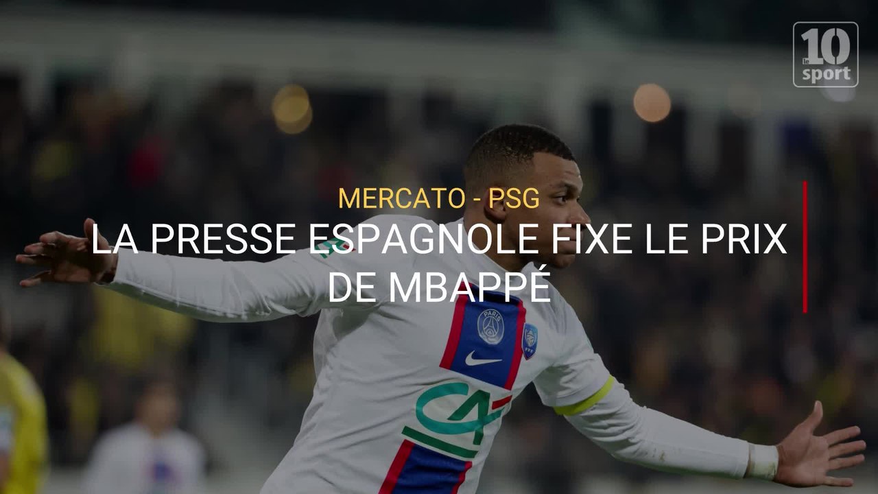 La presse espagnole fixe le prix de Mbappé