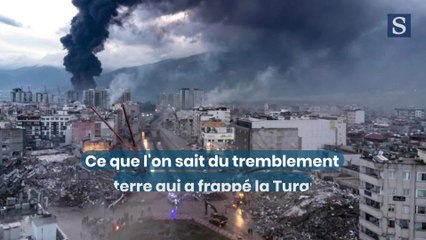 Ce que l'on sait du tremblement de terre qui a frappé la Turquie et la Syrie
