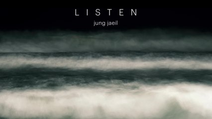 jung jaeil - Listen (Visualiser)