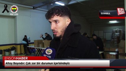 Altay Bayındır: Çok zor bir durumun içerisindeyiz