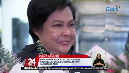 Nora Aunor, back to acting matapos magpabalik-balik sa ospital nitong nakaraang taon | 24 Oras