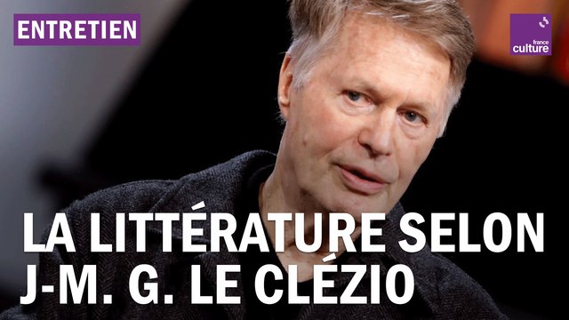 Jean-Marie Gustave Le Clézio : La littérature sert à se connaître et à se reconnaître