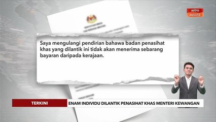 [TERKINI] Enam individu dilantik Penasihat Khas Menteri Kewangan