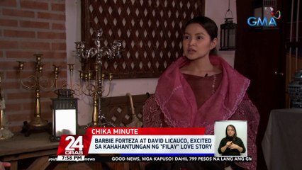 Barbie Forteza at David Licauco, excited sa kahahantungan ng "FiLay" love story | 24 Oras