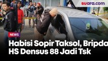 Bunuh Sopir Taksi Online di Depok, Anggota Densus 88 Bripda HS Resmi Tersangka