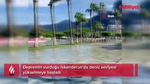 Depremin vurduğu İskenderun'da deniz seviyesi yükselmeye başladı