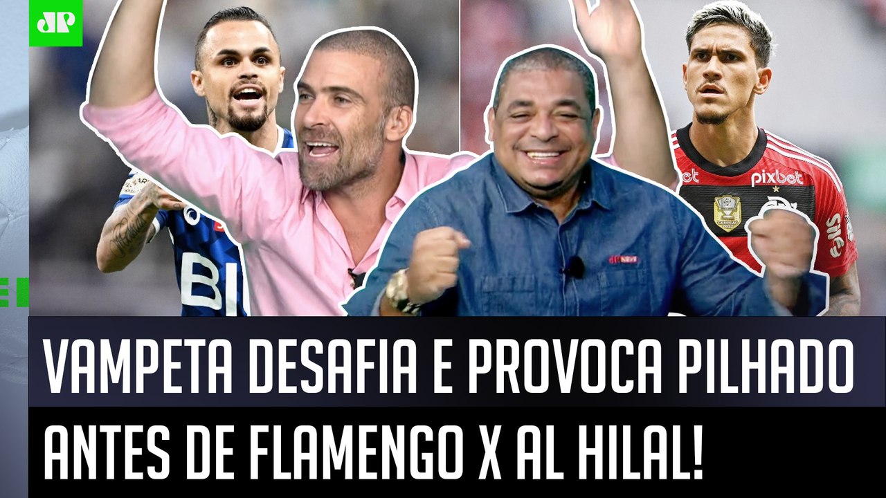 "VOCÊ VAI VER E ME FALAR! O Flamengo hoje contra o Al Hilal vai..." Vampeta e Pilhado SE PROVOCAM!