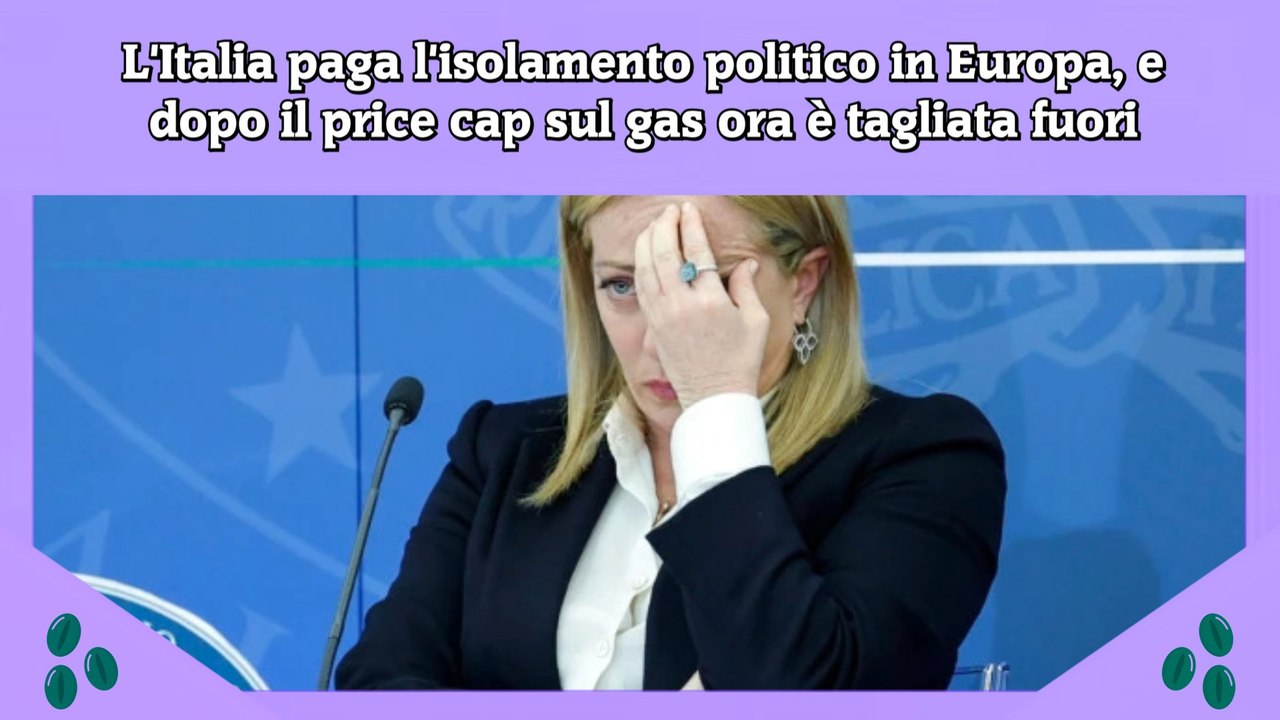 L'Italia paga l'isolamento politico in Europa, e dopo il price cap sul gas ora è tagliata fuori