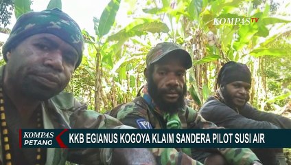 Tải video: KKB OPM Pimpinan Egianus Kogoya Klaim Sandera Pilot Susi Air