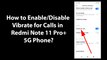 How to Enable/Disable Vibrate for Calls in Redmi Note 11 Pro+ 5G Phone?