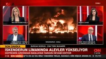 İskenderun Limanı'nda alevler yükseliyor! Depremin ardından başlayan yangın devam ediyor