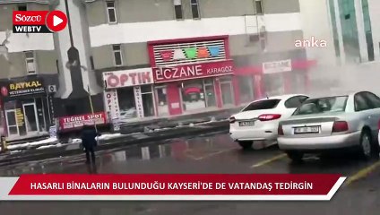 Kayseri'de vatandaş hasar alan binalardan dolayı tedirgin