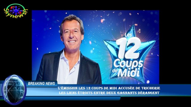 L'émission Les 12 Coups de midi accusée de tricherie les liens étroits entre deux gagnants dérangen