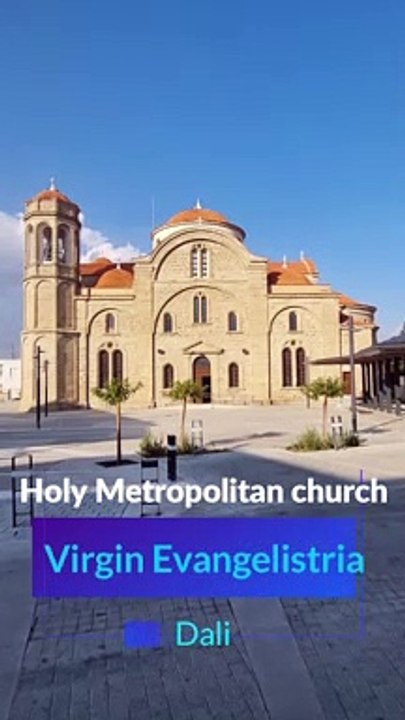 Dali - Holy Metropolitan church Virgin Evangelistria