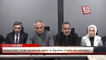 Mahmut Özer: 10 ilin tamamında eğitim ve öğretime 2 hafta ara verilmiştir