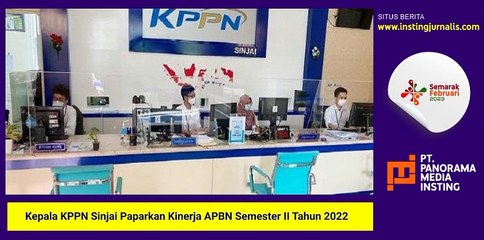 Kepala KPPN Sinjai Paparkan Kinerja APBN Semester II Tahun 2022